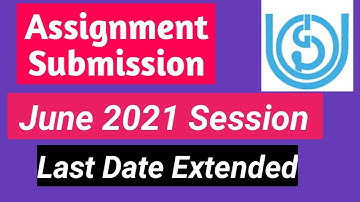 IGNOU Assignment submission June 2021 Last date extended