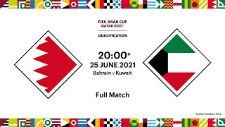 Bahrain v Kuwait | FIFA Arab Cup 2021 Qualifier | Full Match