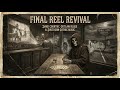 Final Reel Revival | Dark Country Death Cinema | Outlaw Blues