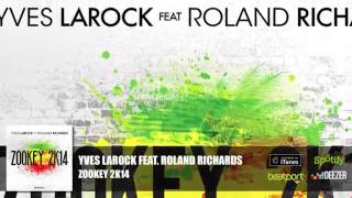 Yves Larock Feat  Roland Richards   Zookey 2K14  Resimi