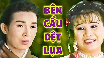 Cải Lương Xã Hội : BÊN CẦU DỆT LỤA | Cố NSƯT Vũ Linh | Cải Lương Vũ Linh Tài Linh | Cải Lương HTV