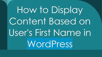 How to Display Content Based on User