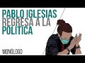 #EnLaFrontera534 - Monólogo - Pablo Iglesias regresa a la política