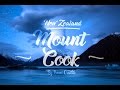 Places to visit in New Zealand - Mount Cook