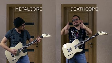 METALCORE VS DEATHCORE