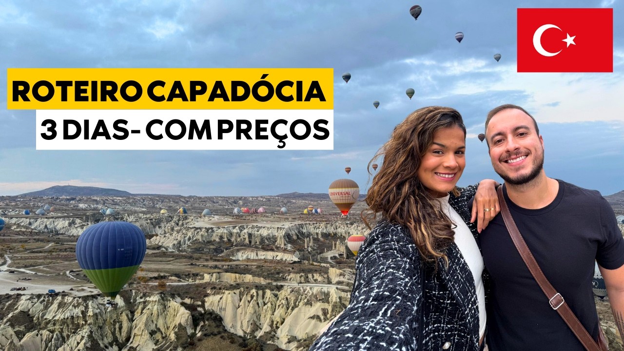 CAPADÓCIA, TURQUIA: ROTEIRO COMPLETO DE 3 DIAS | COM PREÇOS, RESTAURANTES E ONDE SE HOSPEDAR