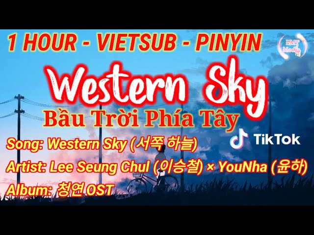 1 HOUR | WesternSky | 서쪽하늘 | Lee Seung Chul (이승철) × Younha (윤하) | VIETSUB - PINYIN | NHẠC HÀN QUỐC class=
