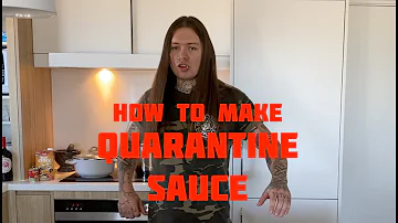 How To Make Quarantine Sauce
