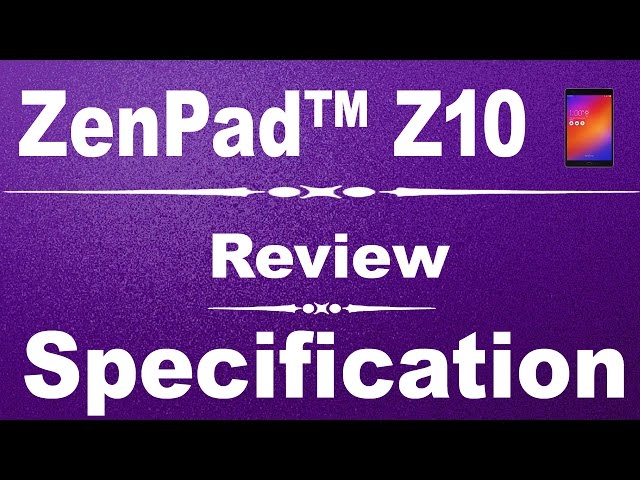 ASUS ZENPad Z10 Review and Specification