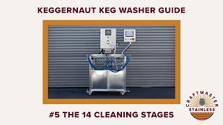 Craftmaster Stainless Keggernaut Keg Washer Guide - #5 The 14 Cleaning Stages
