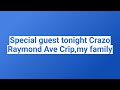 Special guest tonight baby crayzo raymond ave cripmy family kevmacno jumperdwflamecrip