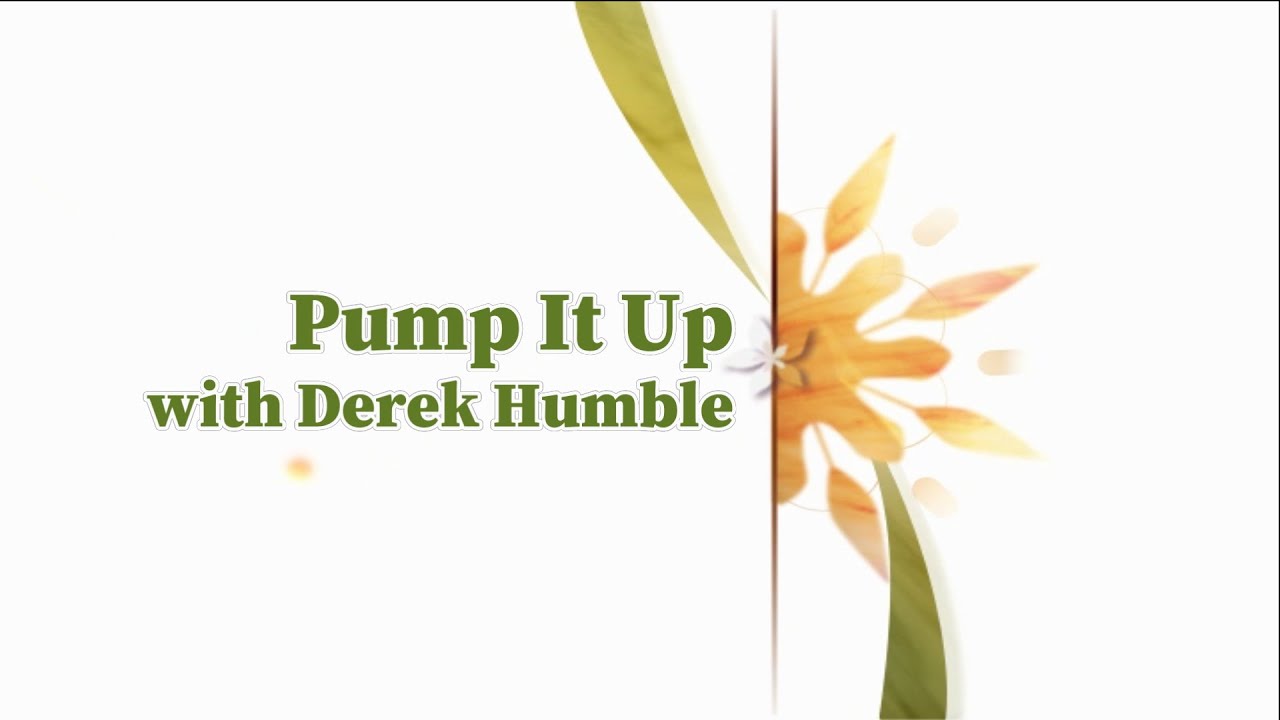 2022 05 03 Pump It Up with Derek Humble