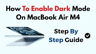 How To Enable Dark Mode On MacBook Air M4