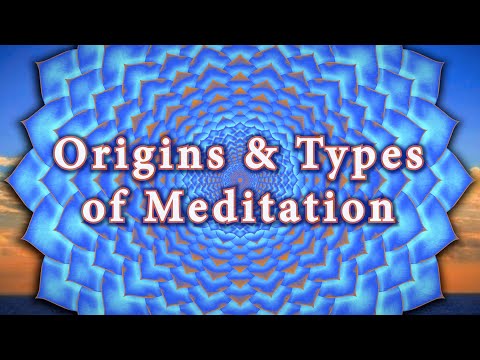 Origins & Types of Meditation – A Course in Meditation – Lesson 0.2