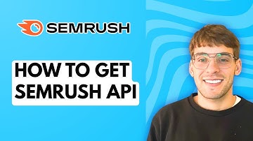 How to Get Semrush API [2025 Guide]