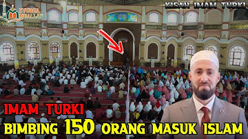 IMAM TURKI KELAHIRAN BELANDA BIMBING 150 ORANG MASUK ISLAM | MUALAF TERBARU 2022