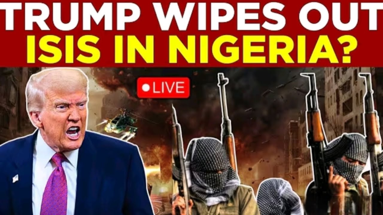 TRUMP WIPES OUT TERRORIST IN NIGERIA 