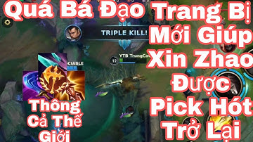 [LMHT Tốc Chiến] (Giáo Án Xin Zhao) Cực Mạnh Với Trang Bị Mới Cực Mạnh. Thông Cả Thế Giới