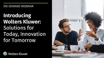 Introducing Wolters Kluwer: Solutions for Today, Innovation for Tomorrow