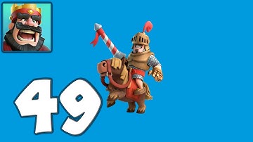 Clash Royale - Mobile Gameplay Walkthrough Part 49 (iOS, Android)