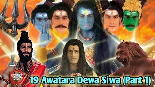 19 AWATARA DEWA SIWA YANG JARANG DIKETAHUI| KISAH LENGKAP SETIAP AWATARANYA - PART 1