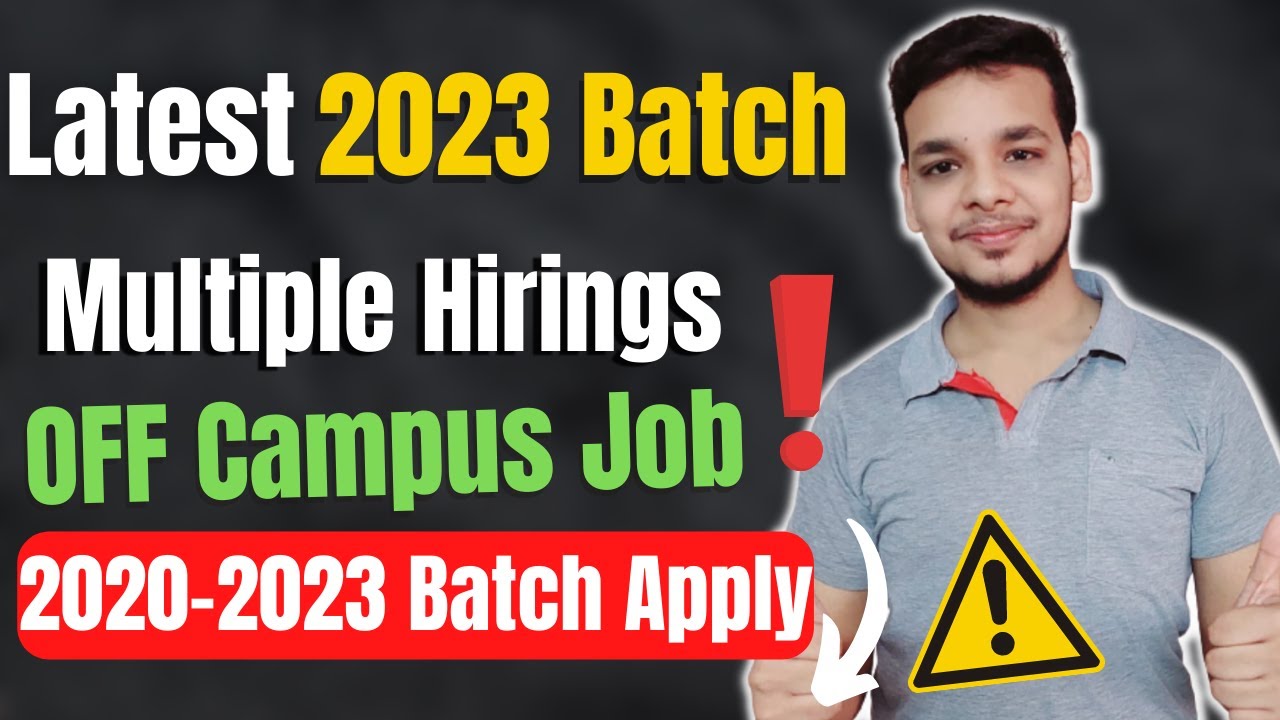 OFF Campus Job Drive 2023 Batch | Latest Hiring | 2023 Batch | Freshers ...