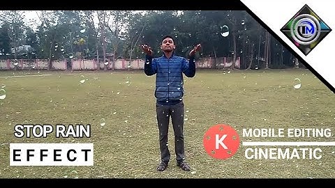Stop rain effect kinemaster apk video editing Tutorial