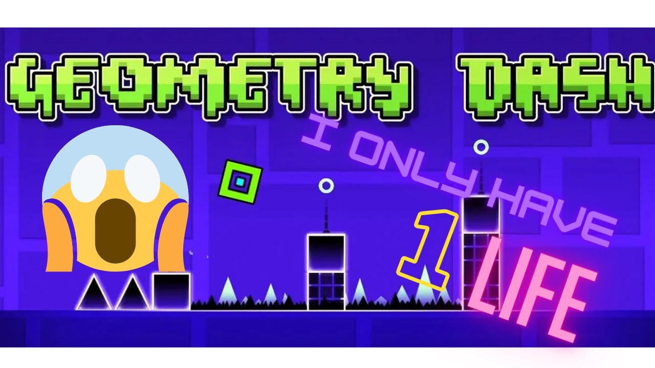 Geometry Dash but I only have 1 Life!! - YouTube