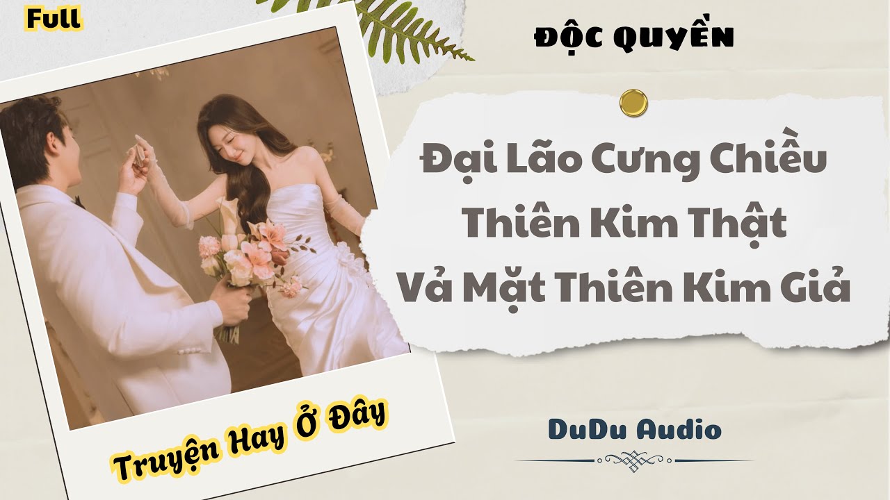 [Truyện Audio] | Đại Lão Cưng Chiều Thiên Kim Thật Vả Mặt Thiên Kim Giả | DuDu Audio
