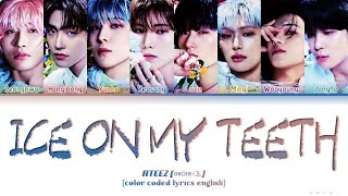 Ice On My Teeth - ATEEZ (에이티즈) [Color Coded Lyrics English]
