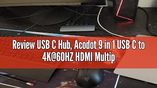 Review USB C Hub, Acodot 9 in 1 USB C to 4K@60HZ HDMI Multiport Adapter, 3 USB 3.0 Ports, SD/TF Card