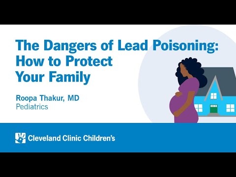 The Dangers of Lead Poisoning: How to Protect Your Family | Roopa Thakur, MD