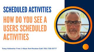 How to See All Scheduled Act Activities by User. Thanks Sheron!
