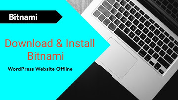 How to download and Install Bitnami | Make WordPress Website Offline