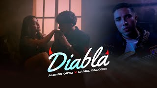 Diabla - Alonso Ortiz \& Daniel Sauceda (Video Oficial)