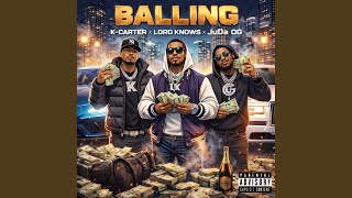 Balling (feat. Lord Knows & JuDa OG) - K-Carter