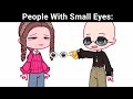 People with Small Eyes 🤏 👁👁