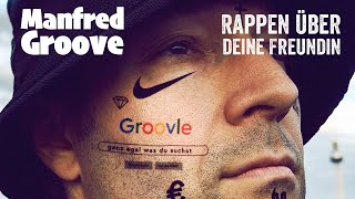 Manfred Groove - Rappen über deine Freundin (official music video)