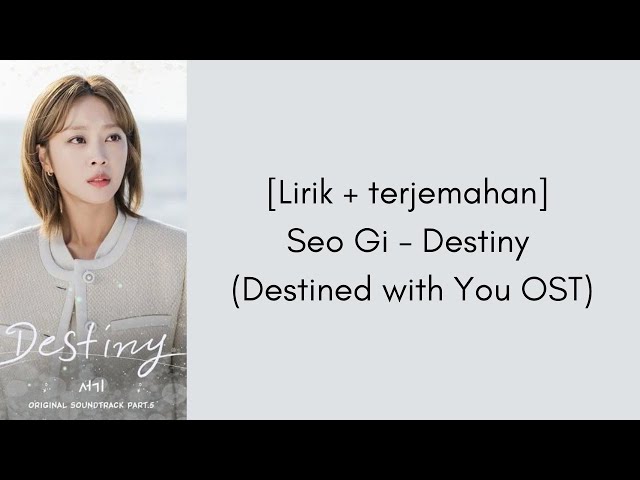 Lirik + terjemahan Seo Gi   Destiny Destined with You OST class=