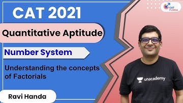 Number System - Understanding the concepts of Factorials l CAT 2021 l Ravi Handa