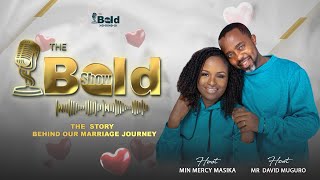 The Bold Podcast - ( #Marriageworksseries) What we think Marriage is