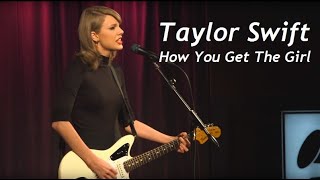 Taylor Swift 'How You Get The Girl' (Acoustic)