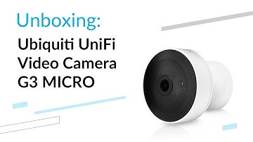 Ubiquiti UniFi Video Camera UVC-G3-Micro - unboxing