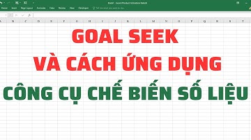Goal Seek và cách ứng dụng để chế biến số liệu