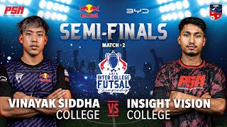VINAYAK SIDDHA VS INSIGHT VISION | SEMI-FINALS | MATCH 2 | ANFA INTER COLLEGE FUTSAL COMPETITION screenshot 5