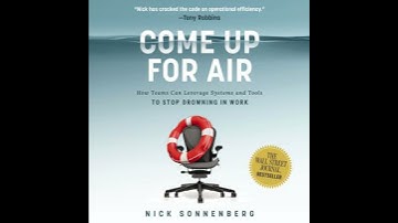 Come Up for Air: How Teams Can Leverage Systems and Tools to Stop Drowning in Work by Nick Sonnen...