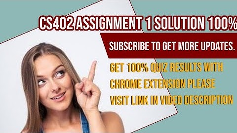 CS402 ASSIGNMENT 1 SOLUTION AND DISCUSSION SPRING 2020