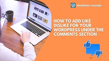 How to add  like dislike for your WordPress under the comments section