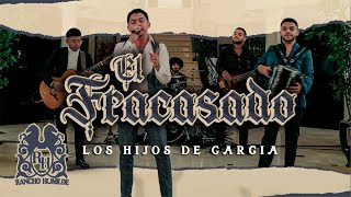 Los Hijos De Garcia - El Fracasado [En Vivo] chords