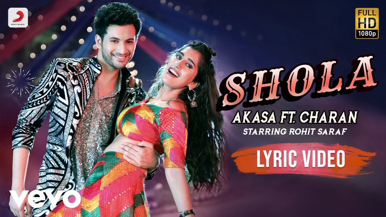 AKASA ft Charan - Shola | Official Lyric Video ft. Rohit Saraf AKASA ft Charan - Shola | Official Lyric Video ft. Rohit Saraf